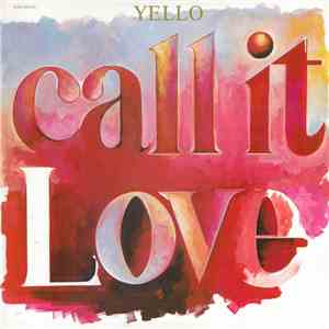 Yello - Call It Love