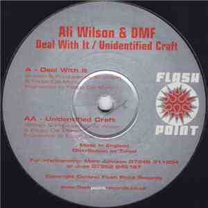 Ali Wilson & DMF - Deal With It / Unidentified Craft