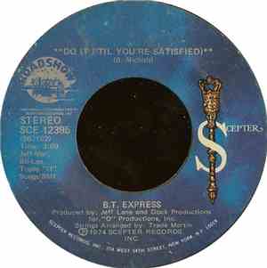 B. T. Express - Do It ('Til You're Satisfied)