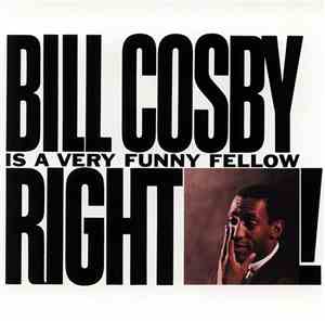 Bill Cosby - Bill Cosby Is A Very Funny Fellow...Right!