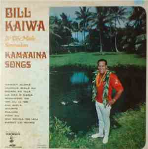 Bill Kaiwa & The Maile Serenaders - Kama‘aina Songs