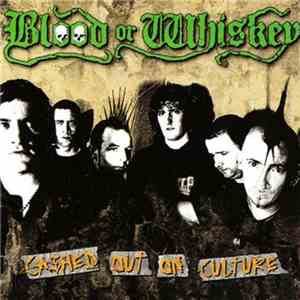 Blood Or Whiskey - Cashed Out On Culture