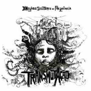 BNegão & Seletores De Frequência - TransmutAção