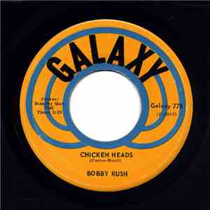 Bobby Rush - Chicken Heads / Mary Jane