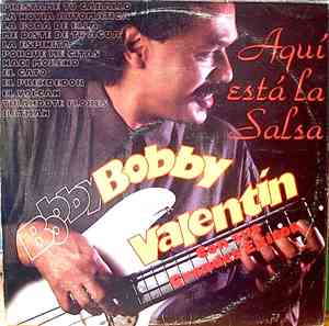 Bobby Valentín - Aquí Está La Salsa Con Sus Grandes Exitos