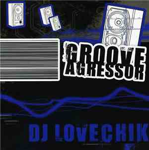 DJ Lovechik - Groove Agressor
