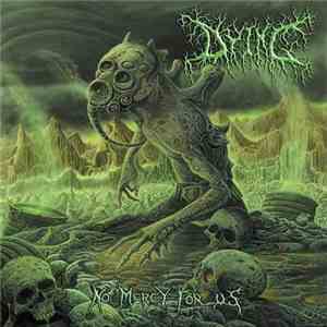 Dying  - No Mercy For Us