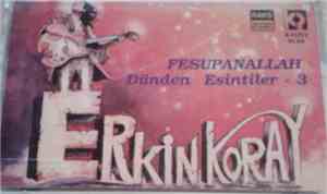 Erkin Koray - Dünden Esintiler - 3 Fesupanallah
