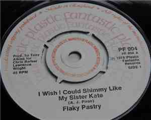 Flaky Pastry - I Wish I Could Shimmy Like My Sister Kate