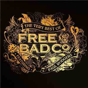 Free & Bad Company  & Paul Rodgers - The Very Best Of Free & Bad Company Fe ...