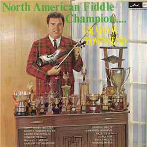 Graham Townsend - North American Fiddle Champion....