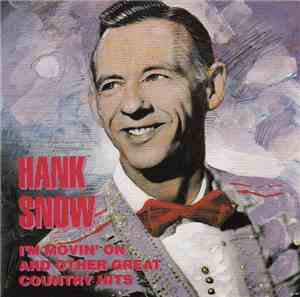 Hank Snow - I'm Movin' On And Other Great Country Hits