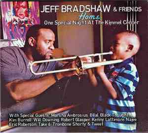 Jeff Bradshaw - Jeff Bradshaw & Friends - Home: One Special Night At The Ki ...
