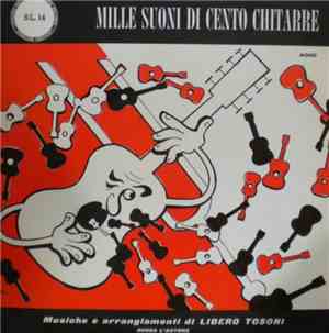Libero Tosoni - Mille Suoni Di Cento Chitarre