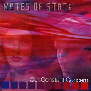 Mates Of State - Our Constant Concern