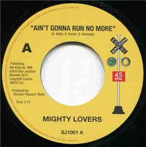 Mighty Lovers - Ain't Gonna Run No More / (She Keeps) Driving Me Out Of My ...