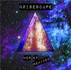 Noisescape. - Her EP Remixed