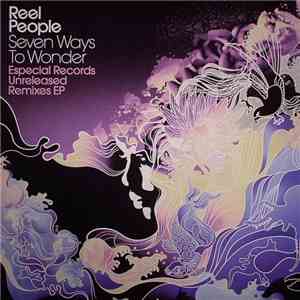 Reel People - Seven Ways To Wonder (Especial Records Unreleased Remixes EP)