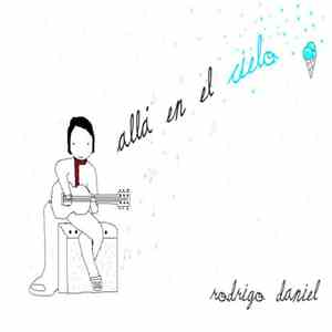 Rodrigo Daniel - Alla en el Cielo