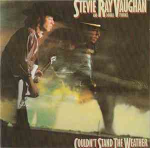 Stevie Ray Vaughan And Double Trouble - Couldn't Stand The Weather
