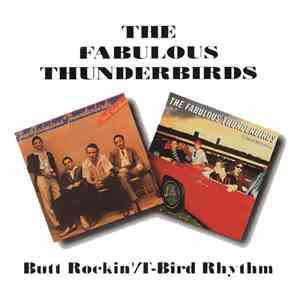 The Fabulous Thunderbirds - Butt Rockin' / T-Bird Rhythm