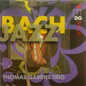 Thomas Gabriel Trio - Bach - Jazz
