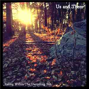 Us And Them - Fading Within The Dwindling Sun