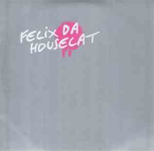 Various - Felix Da Housecat Remixes