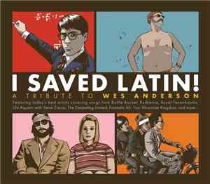 Various - I Saved Latin! A Tribute To Wes Anderson
