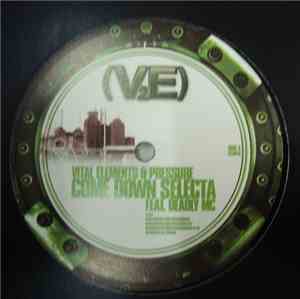 Vital Elements & DJ Pressure  Feat. MC Deadly - Come Down Selecta / Energy  ...