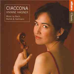 Viviane Hagner – Bach, Bartok, Hartmann - Ciacconna – Music by Bach, Bartok & Hartmann