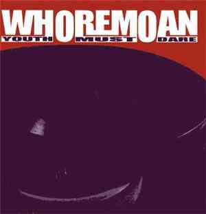 Whoremoan - Youth Must Dare