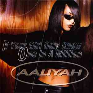 Aaliyah - If Your Girl Only Knew / One In A Million