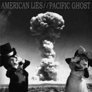 American Lies  / Pacific Ghost - American Lies // Pacific Ghost