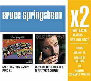 Bruce Springsteen - Greetings From Asbury Park, N. J. / The Wild, The Innoc ...