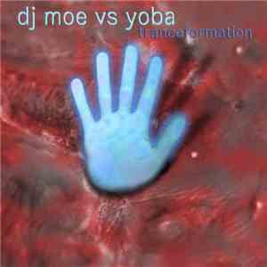 DJ Moe vs Yoba - Tranceformation