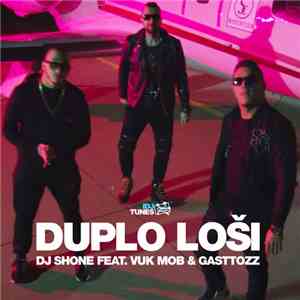 DJ Shone  Feat. Vuk Mob & Gasttozz - Duplo Loši