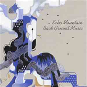 Echo Mountain - Back Ground Music