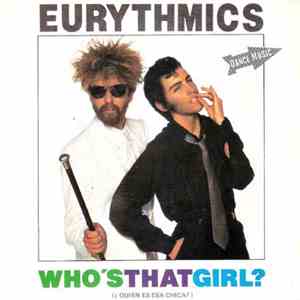 Eurythmics - Who's That Girl? = ¿Quien Es Esa Chica?