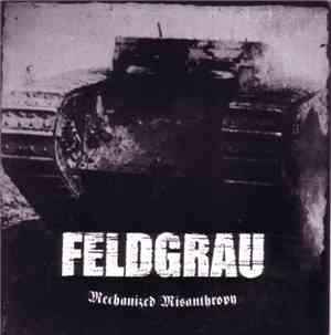 Feldgrau - Mechanized Misanthropy