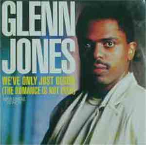 Glenn Jones - We've Only Just Begun (The Romance Is Not Over)