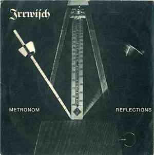 Irrwisch - Metronom / Reflections