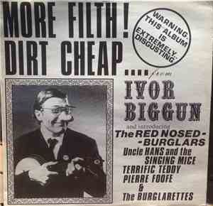 Ivor Biggun & The Red-Nosed Burglars - More Filth Dirt Cheap