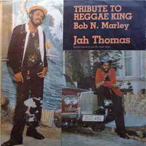 Jah Thomas - Tribute To Reggae King Bob N. Marley