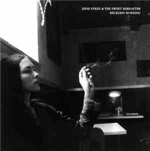 Jesse Sykes & The Sweet Hereafter - Reckless Burning