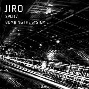 Jiro  - Split / Bombing The System