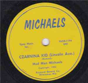 Mad Man Michaels - Czarnina Kid (Lincoln Ave.)