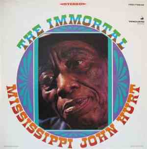 Mississippi John Hurt - The Immortal Mississippi John Hurt
