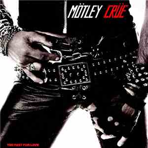 Mötley Crüe - Too Fast For Love