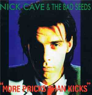Nick Cave & The Bad Seeds - More Pricks Than Kicks